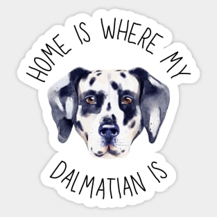 Home is Where My Dalmatian Is Dog Breed Lover Watercolor Sticker